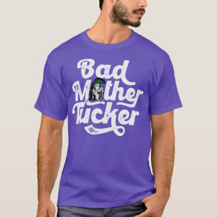 Bad Mother Tucker Funny Spartan Vintag Text 1 T-Shirt