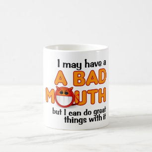 Bad Mouth Tasse