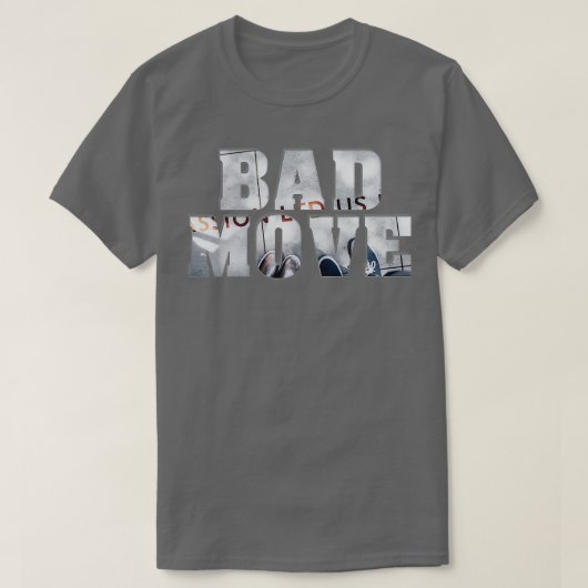 BAD MOVE T-Shirt (Design vorne)