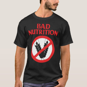 Bad Nutrition Funny Weizen glutenfrei T-Shirt