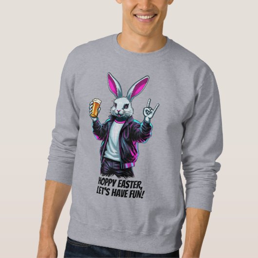 Bad Oaster Bunny! Hoppy Ostern, Lass's Have Fun! Sweatshirt (Vorderseite)