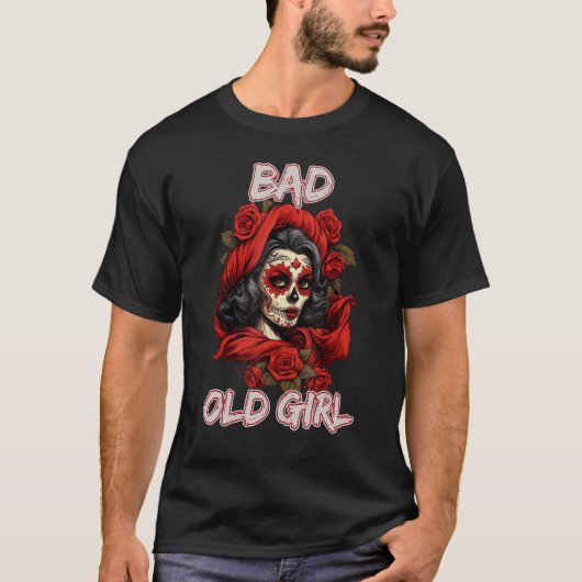 Bad Old Girl Rose Skull Sarcasm Ironic Biker 1 T-Shirt (Vorderseite)