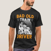 Bad Old Train Driver T-Shirt (Vorderseite)