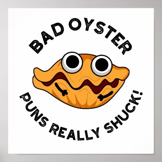 Bad Oyster Puns wirklich Shuck Funny Food Puff Poster (Vorne)