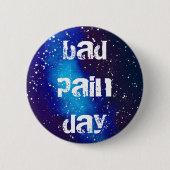 Bad Pain Day Customizable Galaxy Identity Button (Vorderseite)
