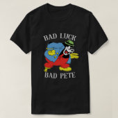 Bad Pete Bad Luck T-Shirt (Design vorne)