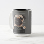 Bad Puggy Charge Sie wollen nicht wissen, Hund Vat Zweifarbige Tasse (Vorderseite Links)