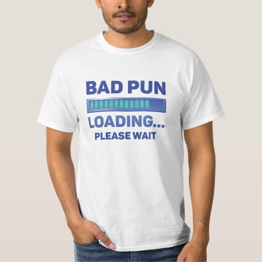 Bad Pun Loading T-Shirt (Vorderseite)