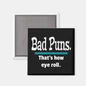 Bad Puns Eye Roll Funny Magnet (Vorderseite/Rückseite)