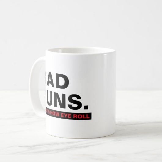 Bad Puns Funny Joke Slogan Humor Mug Kaffeetasse (Vorderseite Links)