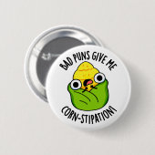 Bad Puns geben mir Mais-Stipation Funny Mais Pun Button (Vorne & Hinten)