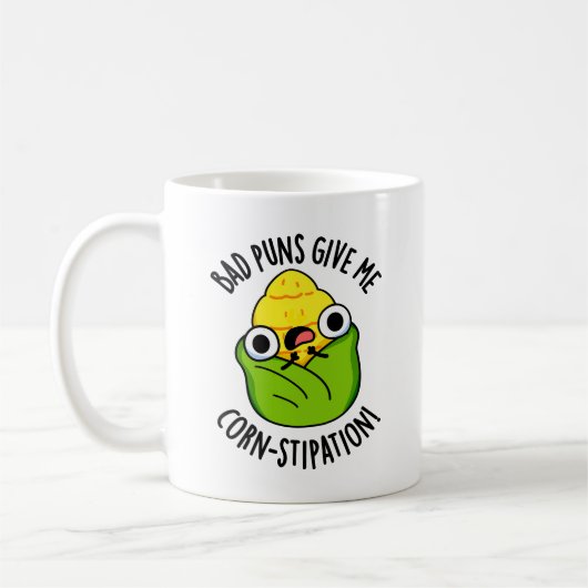 Bad Puns geben mir Mais-Stipation Funny Mais Pun Kaffeetasse (Links)