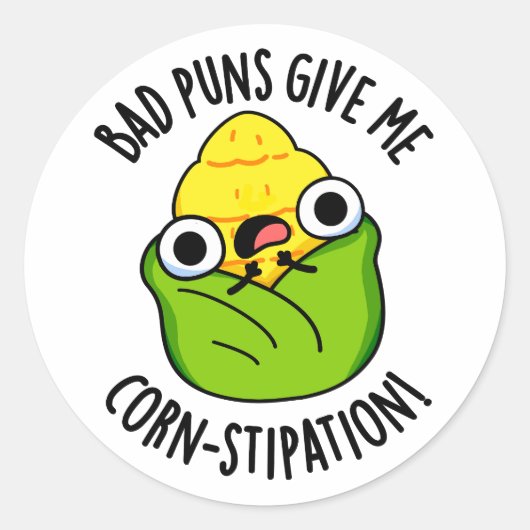 Bad Puns geben mir Mais-Stipation Funny Mais Pun Runder Aufkleber (Vorderseite)