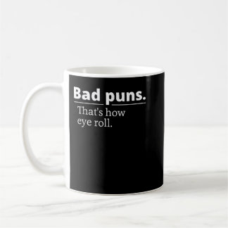 Bad Puns That's How Eye Roll Funny Person Gift Kaffeetasse