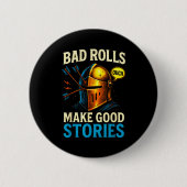 Bad Rolls Make Good Stories - Rpg Gaming Fun Button (Vorderseite)