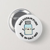 Bad Sodium Puns sind in Salz feine Salzpuppe Button (Vorne & Hinten)