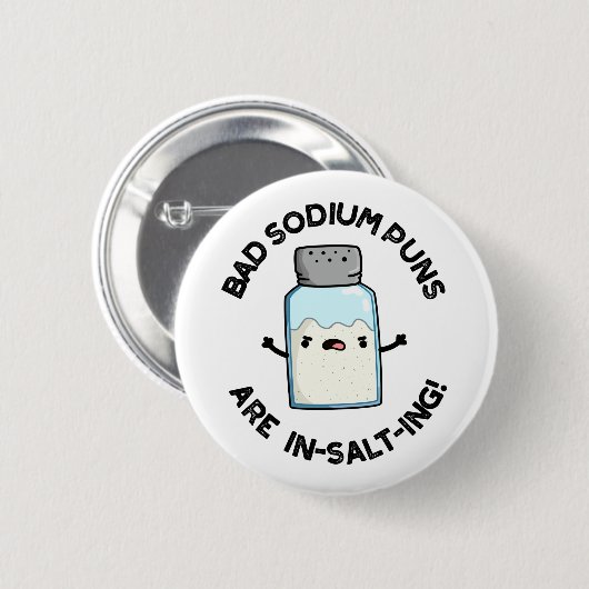 Bad Sodium Puns sind in Salz feine Salzpuppe Button (Vorne & Hinten)