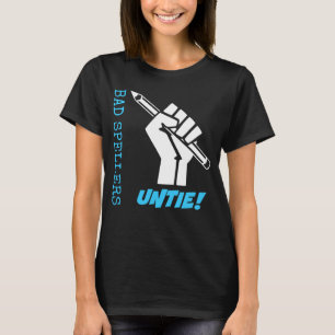 Bad Spellers Untie! Angestifteter Faustgrammar-Spa T-Shirt