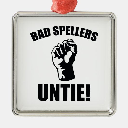 Bad Spellers Untie! Ornament Aus Metall (Vorne)