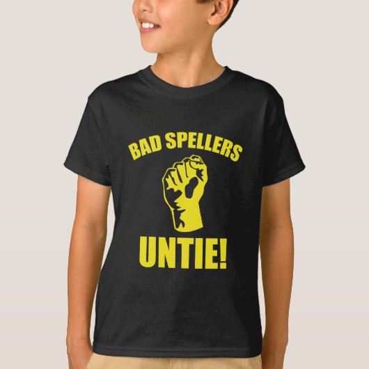 Bad Spellers Untie! T-Shirt (Vorderseite)