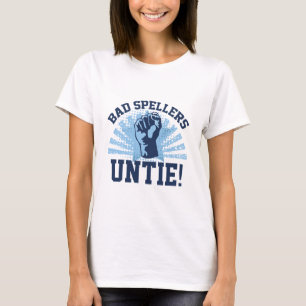 Bad Spellers Untie! T-Shirt