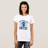 Bad Spellers Untie! T-Shirt (Vorne ganz)
