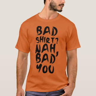 BAD T-Shirt