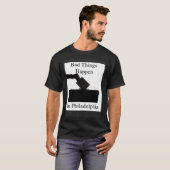 Bad Things Happen In Philadelphia Voting T-Shirt (Vorne ganz)