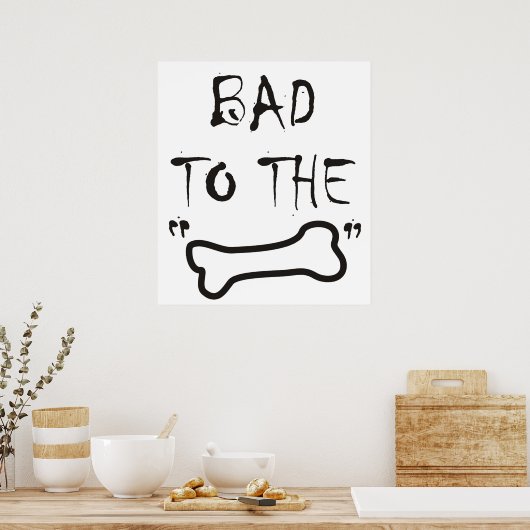 BAD TO BONE ~ Poster (Küche)