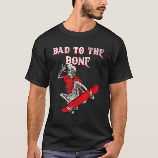 Bad To The Bone Skeleton 1 T-Shirt (Vorderseite)