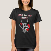 Bad To The Bone Skeleton 5 T-Shirt (Vorderseite)