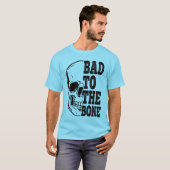 Bad To The Bone T-Shirt (Vorne ganz)