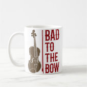 Bad To The Bow Violin Player Violinist Orchestra M Kaffeetasse (Links)
