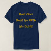 Bad Vibes geht nicht mit meinem Outfit Funny Fashi T-Shirt (Design vorne)