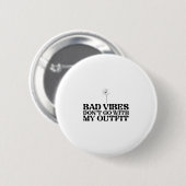 Bad Vibes passt nicht zu meinem Outfit Button (Vorne & Hinten)