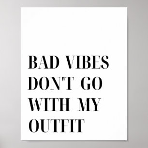 Bad Vibes passt nicht zu meinem Outfit-Zitat-Poste Poster