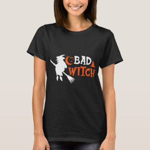 Bad Witch Halloween Typografy T - Shirt