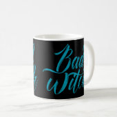 BAD WITCH lustiger Hals Kaffeetasse (VorderseiteRechts)