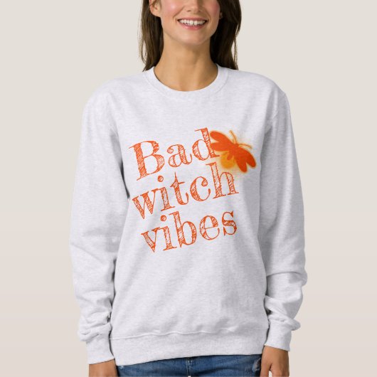 Bad Witch Vibes halloween Erwachsene Kinder Frauen Sweatshirt (Vorderseite)