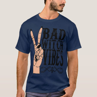 Bad Witch Vibes Halloween Feminist Girl Women Funn T-Shirt