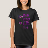 Bad Witch Vibes Halloween T-Shirt (Vorderseite)