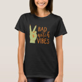 Bad Witch Vibes Modern Womens Halloween T-Shirt (Vorderseite)