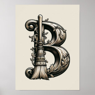 Bad Witch Witchy Broom Letter B Custom Initial Poster