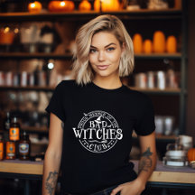 Bad Witches Club: Halloween T-Shirt for Witchcraft
