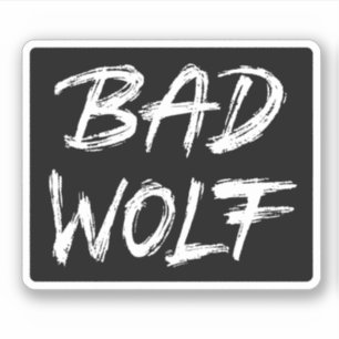 Bad Wolf Aufkleber