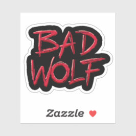 Bad Wolf Aufkleber