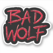 Bad Wolf Aufkleber (Vorderseite)