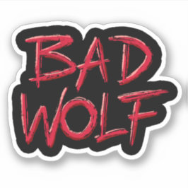Bad Wolf Aufkleber