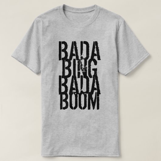 Bada Bada Boom T-Shirt (Design vorne)