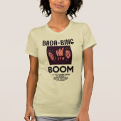 BADA-BING-Boom T-Shirt (Vorderseite)